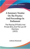 A Summary Treatise on the Practice and Proceedings in Parliament