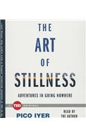 The Art of Stillness: Adventures in Going Nowhere