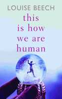 This Is How We Are Human