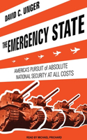 The Emergency State: America's Pursuit of Absolute Security at All Costs