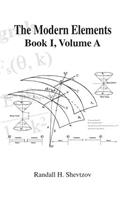 The Modern Elements Book I Volume a