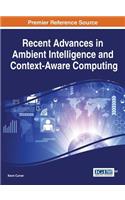 Recent Advances in Ambient Intelligence and Context-Aware Computing