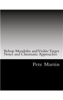 Bebop Mandolin and Violin: Target Notes and Chromatic Approaches