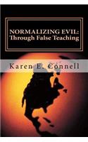 Normalizing Evil Through False Teaching