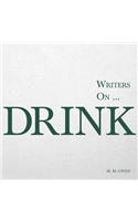 Writers on... Drink