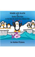 Waddle with Scuttle or Swim with Kim