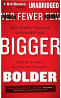 Fewer, Bigger, Bolder: From Mindless Expansion to Focused Growth