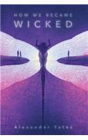 How We Became Wicked