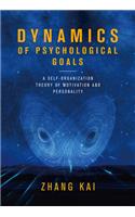 Dynamics of Psychological Goals: A Self-Organization Theory of Motivation and Personality