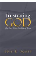 Frustrating God