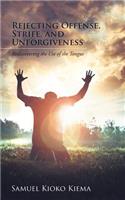 Rejecting Offense, Strife, and Unforgiveness: Rediscovering the Use of the Tongue