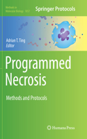 Programmed Necrosis: Methods and Protocols