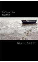 Put Your Lips Together