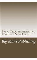 Basic Troubleshooting For The New Fire 8