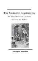 The Unknown Masterpiece: Le Chef-d'Oeuvre Inconnu(English)
