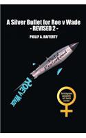 Silver Bullet for Roe v. Wade-Revised 2