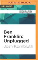 Ben Franklin: Unplugged: ...and Other Comic Monologues