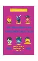 Entrenamiento en Funciones Ejecutivas. Persistencia dirigida a la meta. Cuad 4.: Fichas para trabajar Funciones Ejecutivas. Persistencia dirigida a la meta. Cuaderno 4.(4 Entrenamiento En Funciones Ejecutivas)
