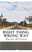 Right Thing, Wrong Way