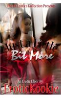 Just a Little Bit More an Erotic Elixir: (English)