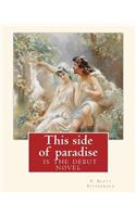 This side of paradise, is the debut novel by F.Scott Fitzgerald(Original Classic)