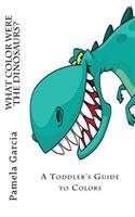 What COLOR Where the DINOSAURS?