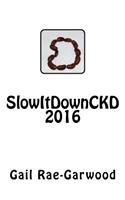 SlowItDownCKD 2016