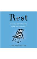 Rest: Why You Get More Done When You Work Less