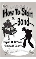 How to Start a Band
