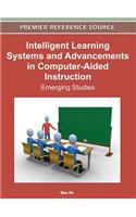 Intelligent Learning Systems and Advancements in Computer-Aided Instruction: Emerging Studies