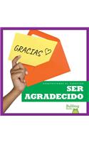 Ser Agradecido (Being Grateful)