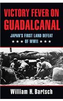 Victory Fever on Guadalcanal