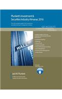 Plunkett's Investment & Securities Industry Almanac 2016: The only comprehensive guide to the investment &amp; securities industry