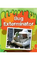 Bug Exterminator: (Gross Jobs)