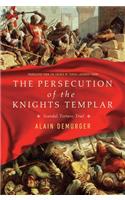 The Persecution of the Knights Templar