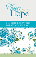 Choose Hope: 3-Minute Devotions for Women Journal: (3-Minute Devotions)