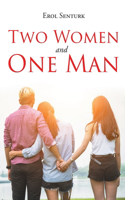 Two Women and One Man