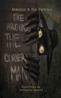 Around The Corner Man