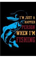 I'm Just a Happier Person When I'm Fishing