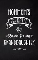 MomMom's Favorite, Recipes for My Granddaughter: Keepsake Recipe Book, Family Custom Cookbook, Journal for Sharing Your Favorite Recipes, Personalized Gift, Chalkboard Black and White