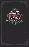Hello My Name Is Ernesto And I'm a Workaholic