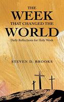 Week That Changed the World: Daily Reflections for Holy Week