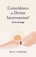 Coincidence or Divine Intervention? You Be the Judge