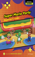 Super Mario Party: Beginner's Guide: (21st Century Skills Innovation Library: Unofficial Guides)