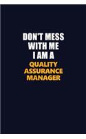 Don't Mess With Me I Am A Quality Assurance Manager: Career journal, notebook and writing journal for encouraging men, women and kids. A framework for building your career.