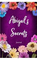 Abigail's Secrets Journal: Custom Personalized Gift for Abigail, Floral Pink Lined Notebook Journal to Write in with Colorful Flowers on Cover.