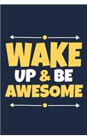 Wake Up & Be Awesome