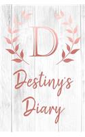 Destiny's Diary: Personalized Diary for Destiny / Journal / Notebook - D Monogram Initial & Name - Great Christmas or Birthday Gift