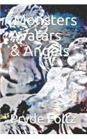 Monsters, Avatars, and Angels