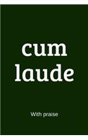 cum laude - With praise: College Rule Lined Latin Phrase Journal, Notebook, Diary for Writing